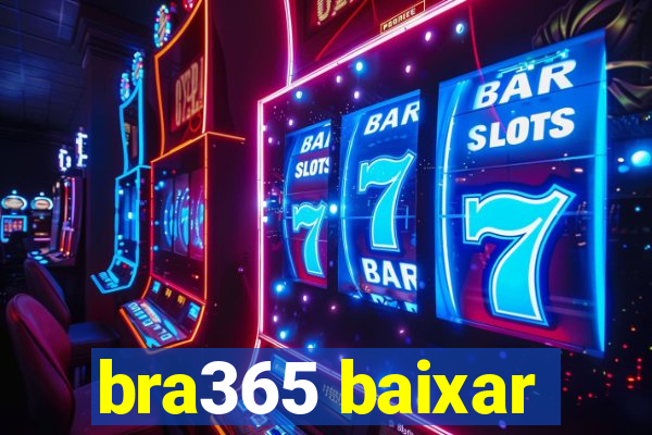 bra365 baixar